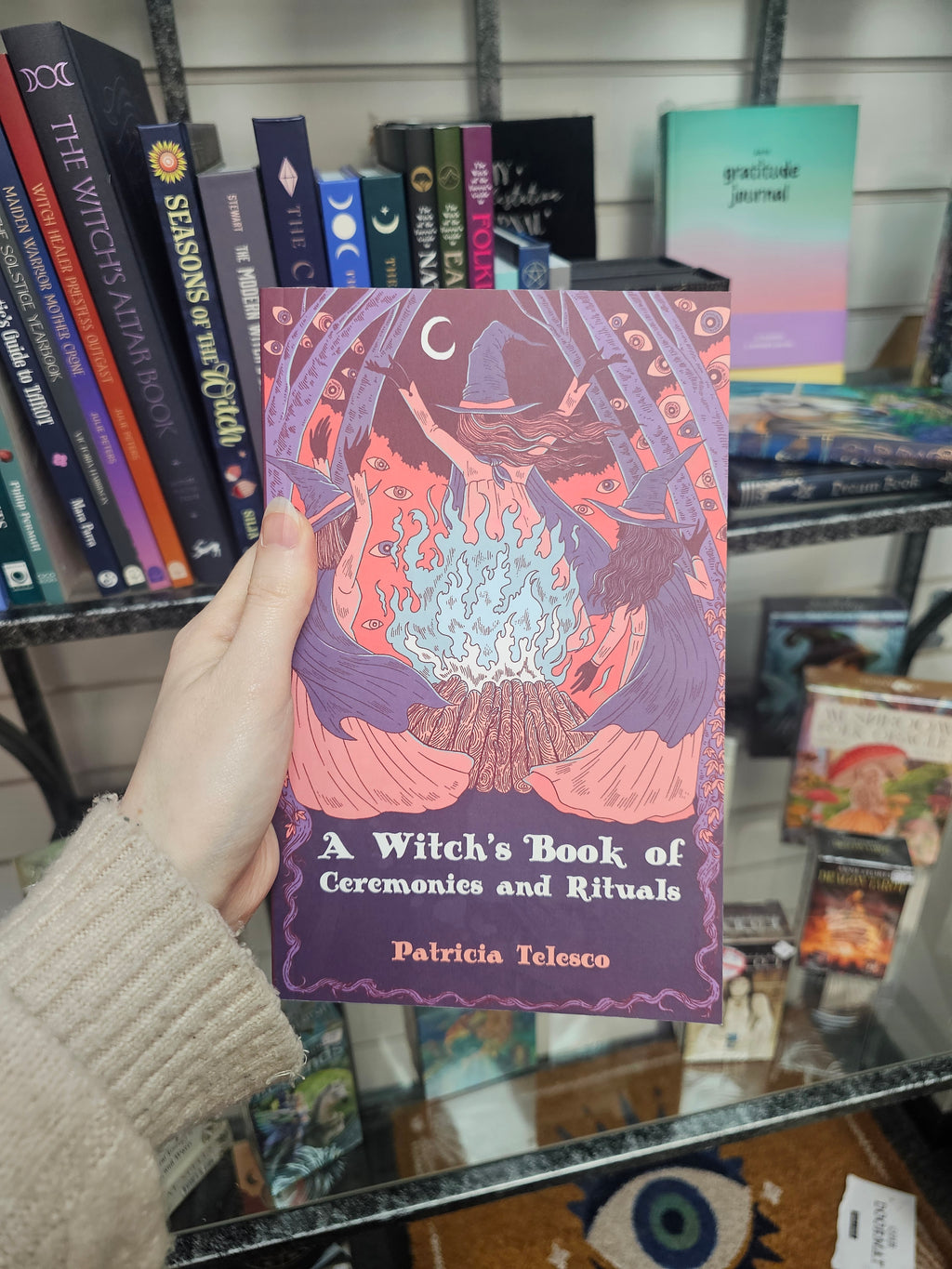 A Witch's Book of Ceremonies and Rituals – Magic for Every Moment